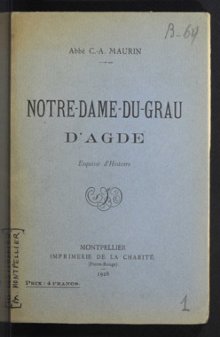 H.4.001. "Notre-Dame-du-Grau d'Agde. Esquisse d'Histoire", C.-A. MAURIN (Abbé) (French) thumbnail