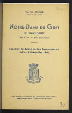 K.3.030. "Notre-Dame du Guet de Bar-le-Duc, son culte, son sanctuaire. Souvenir du jubilé de son couronnement (juillet 1920-juillet 1945)", Mgr Ch. AIMOND la vignette