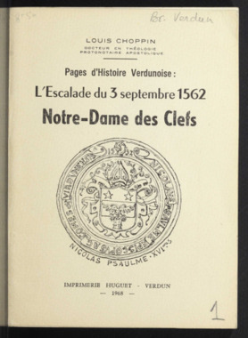 K.3.001. "Pages d'histoire Verdunoise : L'escalade du 3 septembre 1562. Notre-Dame des Clefs", CHOPPIN Louis (French) thumbnail