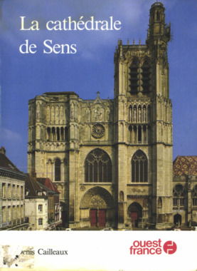 J.4.027. "La cathédrale de Sens", CAILLEAUX Denis la vignette