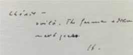 Figure 16 – Dédicace d’H. Arendt à son amie
          Anne Weil-Mendelsohn : « Chérie – voilà. The former edition next
          year[s] » (coll. Institut Éric Weil).