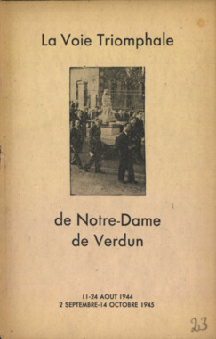 K.3.023. "La voie triomphale de Notre-Dame de Verdun 11-24 août 1944, 2 septembre-14 octobre 1945" (French) thumbnail