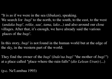 L'officiant Lumbaa explique la parole ossoran bugi', 1993., Bugi’ in rows, out of context, 1993. The words are: Bugi’dio randan langi'/sadio-dio na mai/sau' untangngana lalanna/sama erun-erunanna/ Mekutana lako lalan/meusik lako lambanan/ dirante-rantean padang/dirampasan lan tanite/nanai torro ma'pangngan/unnisung ma'lea-lea. (anglais), Pemangku adat Ne’ Lumbaa sedang menjelaskan kata-kata Ossoran Langi’, 1993. (indonésien) la vignette