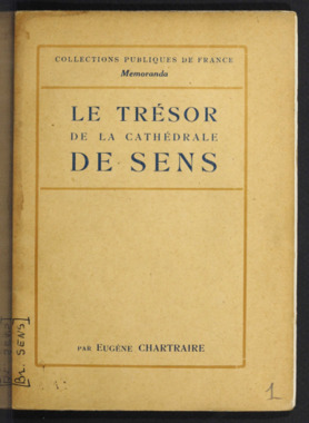 J.4.001. "Le trésor de la cathédrale de Sens", CHARTRAIRE Eugène, Collections Publiques de France Memoranda (French) thumbnail