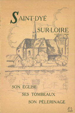 B.5.012. "Saint-Dyé-sur-Loire. Son église, ses tombeaux, son pèlerinage", GUILLOT Bernard (Abbé) la vignette