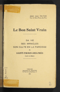 B.5.002. "Le Bon Saint Vrain. Sa vie, ses miracles, son culte en la paroisse de Saint-Firmin-des-Prés (Loir-et-Cher)", PELTIER Jean (Abbé) la vignette